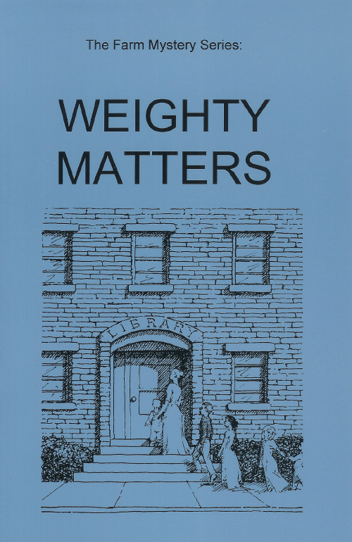 Farm Mystery Series: 05.Weighty Matters